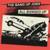 The Bang-up Jobs - All Banged Up - EP